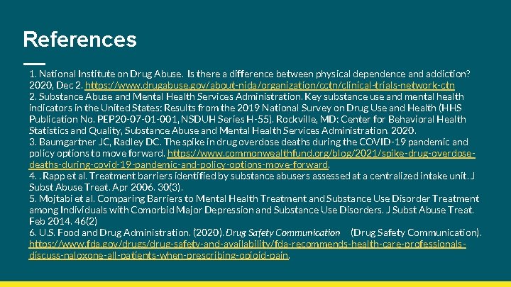 References 1. National Institute on Drug Abuse. Is there a difference between physical dependence