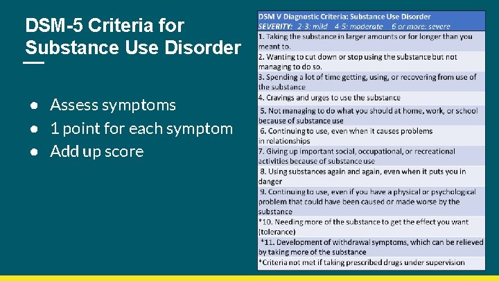DSM-5 Criteria for Substance Use Disorder ● Assess symptoms ● 1 point for each