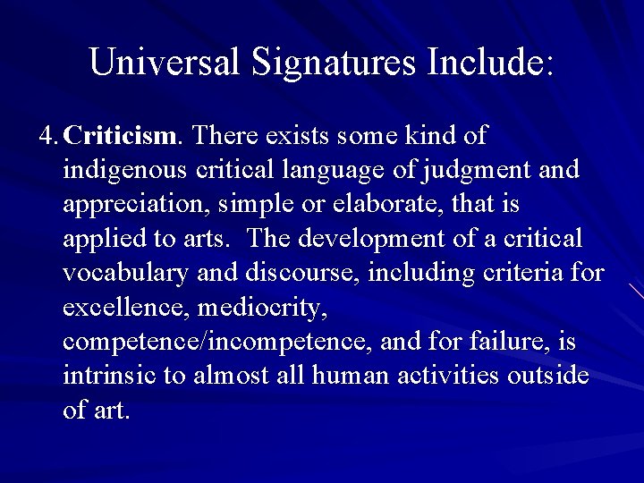 Universal Signatures Include: 4. Criticism. There exists some kind of indigenous critical language of