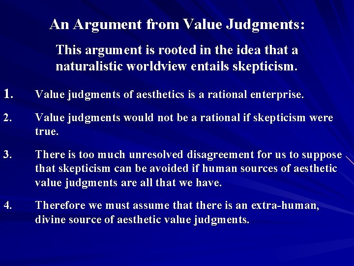 An Argument from Value Judgments: This argument is rooted in the idea that a