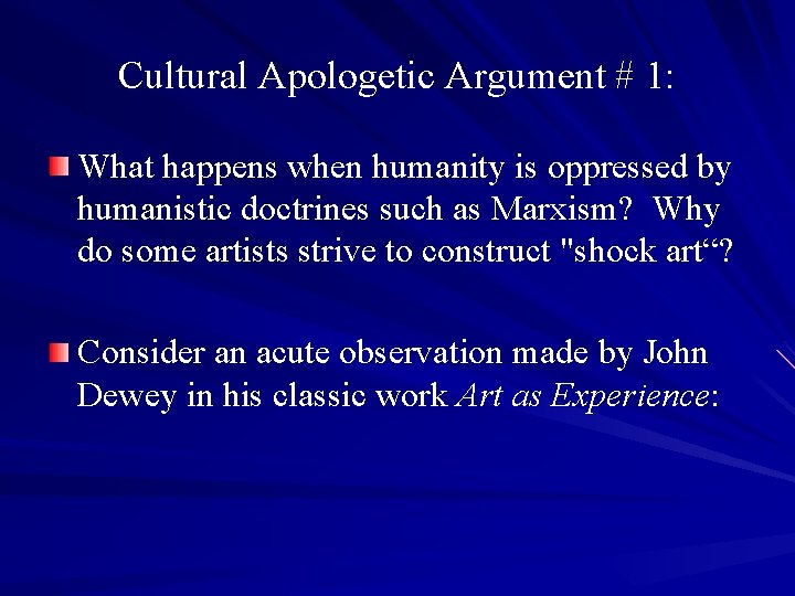 Cultural Apologetic Argument # 1: What happens when humanity is oppressed by humanistic doctrines