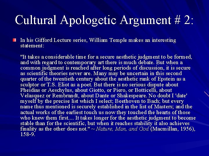 Cultural Apologetic Argument # 2: In his Gifford Lecture series, William Temple makes an