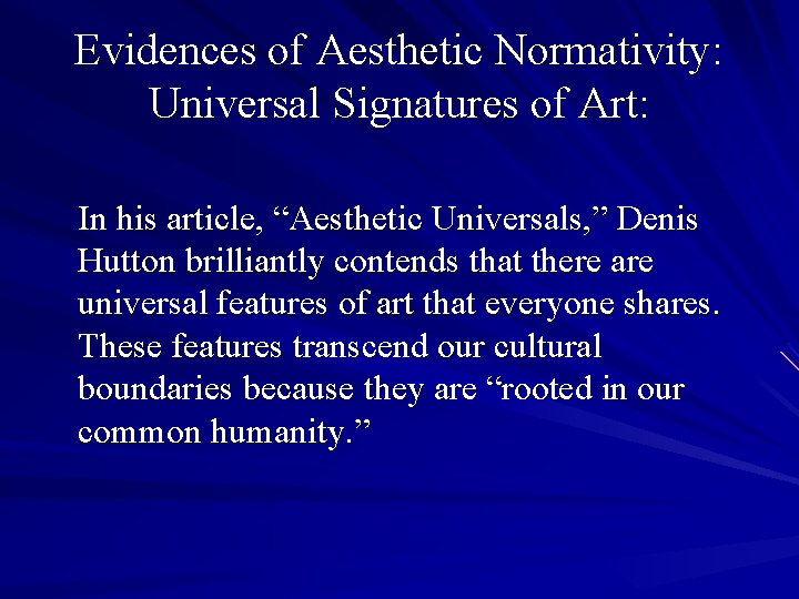 Evidences of Aesthetic Normativity: Universal Signatures of Art: In his article, “Aesthetic Universals, ”