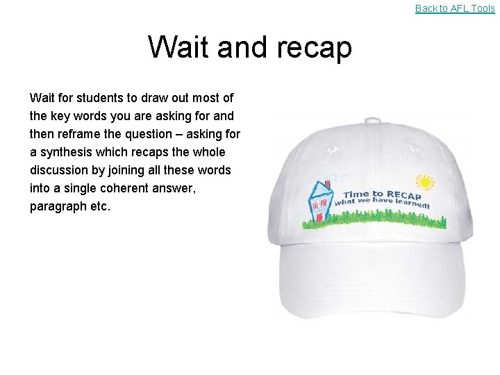 Back to AFL Tools Wait and recap Wait for students to draw out most