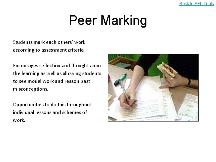 Back to AFL Tools Peer Marking Students mark each others’ work according to assessment