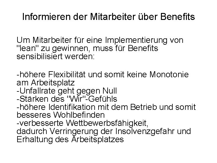 Informieren der Mitarbeiter über Benefits Um Mitarbeiter für eine Implementierung von "lean" zu gewinnen,