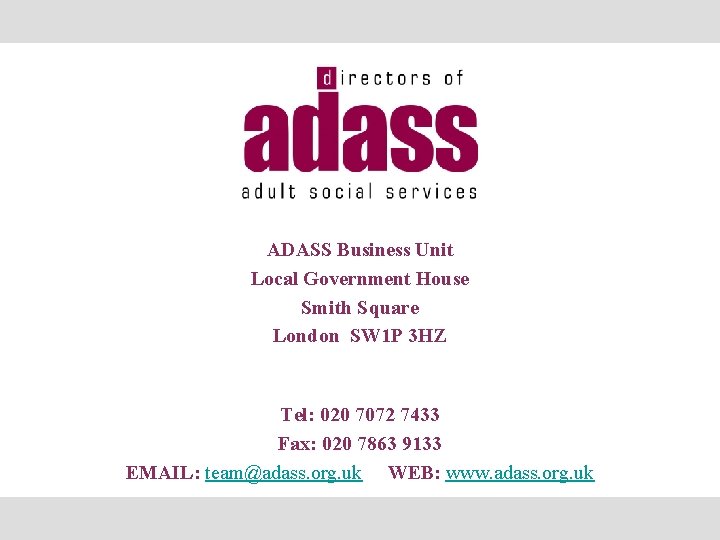 ADASS Business Unit Local Government House Smith Square London SW 1 P 3 HZ