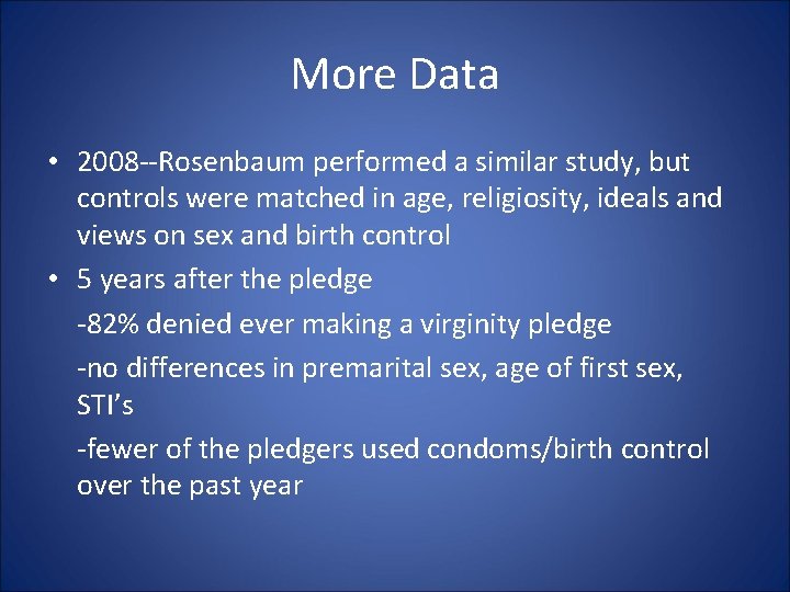 More Data • 2008 --Rosenbaum performed a similar study, but controls were matched in