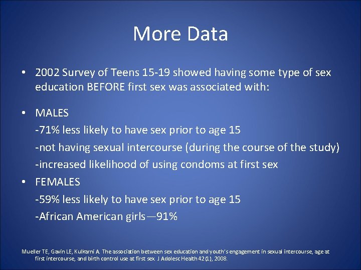 More Data • 2002 Survey of Teens 15 -19 showed having some type of