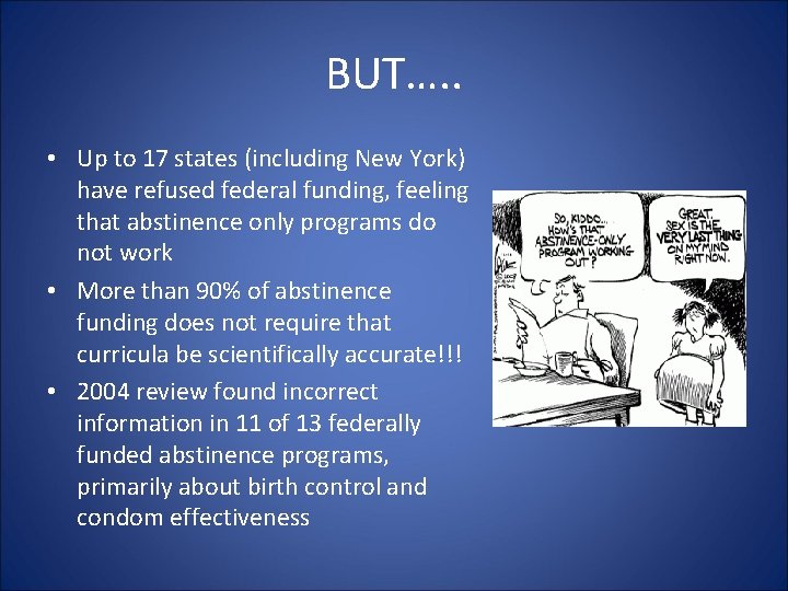 BUT…. . • Up to 17 states (including New York) have refused federal funding,