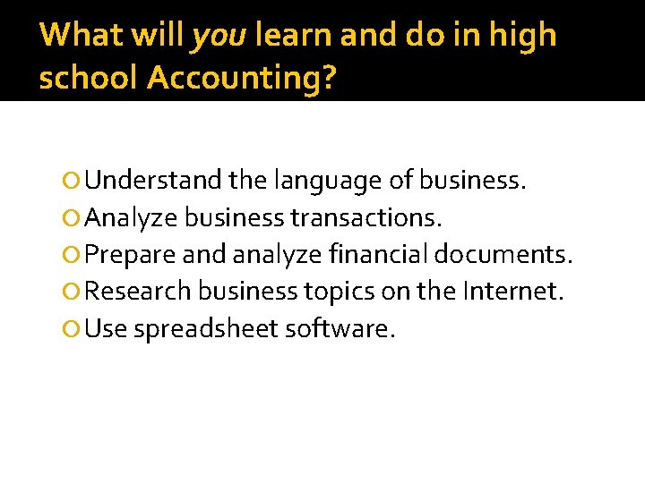 What will you learn and do in high school Accounting? Understand the language of