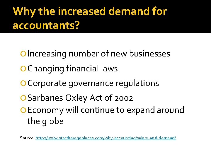 Why the increased demand for accountants? Increasing number of new businesses Changing financial laws