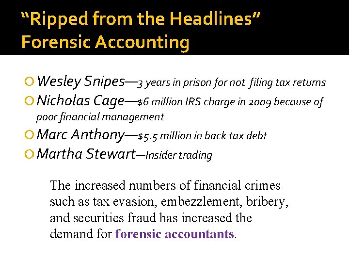 “Ripped from the Headlines” Forensic Accounting Wesley Snipes— 3 years in prison for not