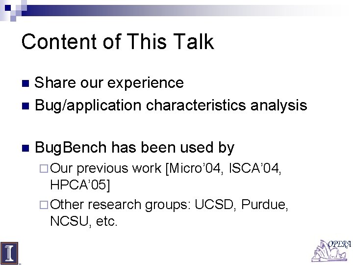 Content of This Talk Share our experience n Bug/application characteristics analysis n n Bug.