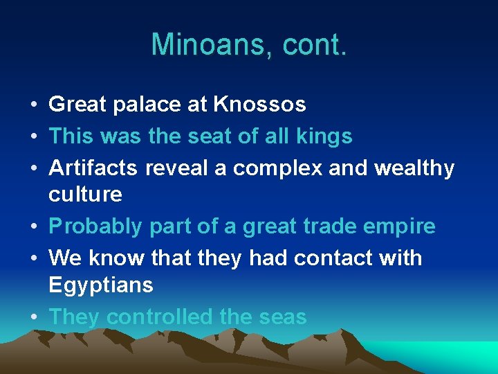 Minoans, cont. • Great palace at Knossos • This was the seat of all