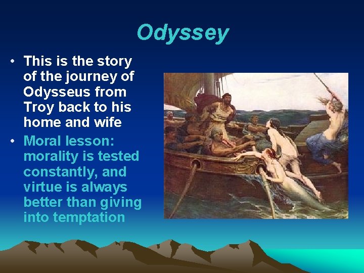 Odyssey • This is the story of the journey of Odysseus from Troy back