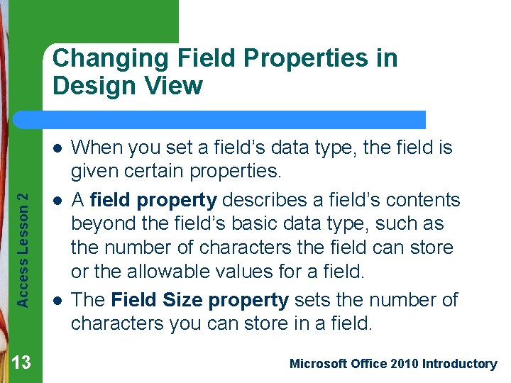 Changing Field Properties in Design View Access Lesson 2 l 13 l l When