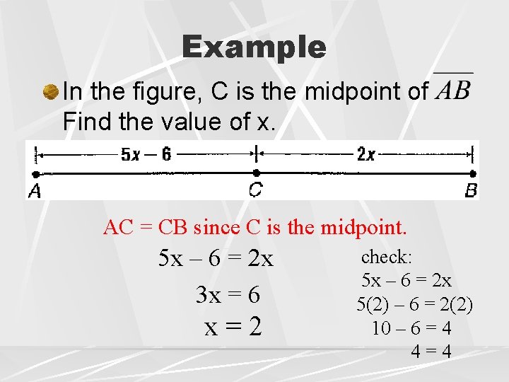 Example In the figure, C is the midpoint of Find the value of x.