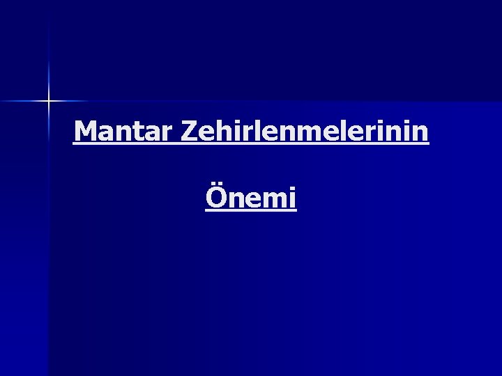 Mantar Zehirlenmelerinin Önemi 