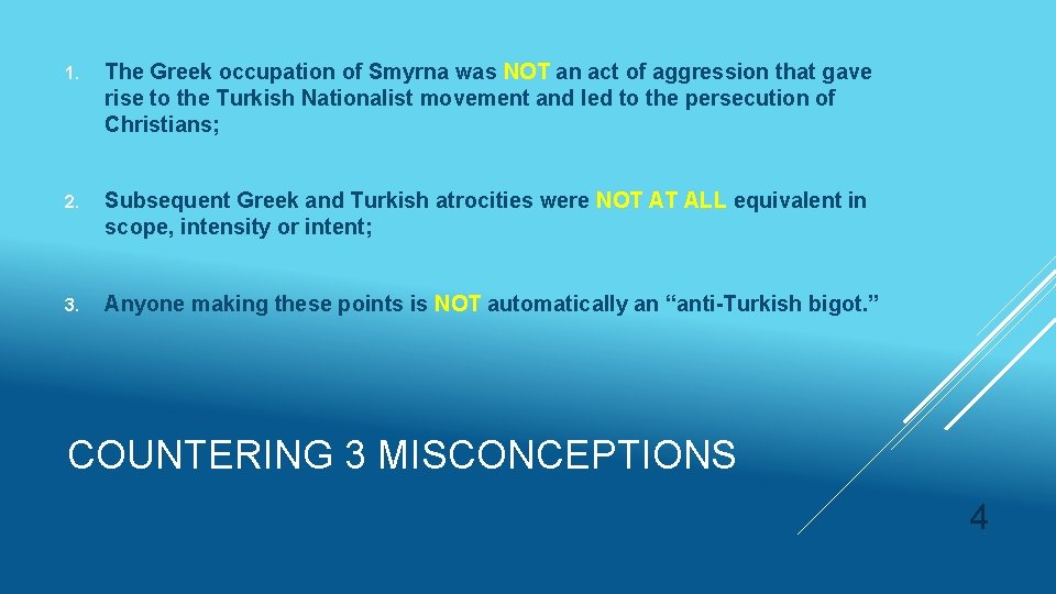 1. The Greek occupation of Smyrna was NOT an act of aggression that gave