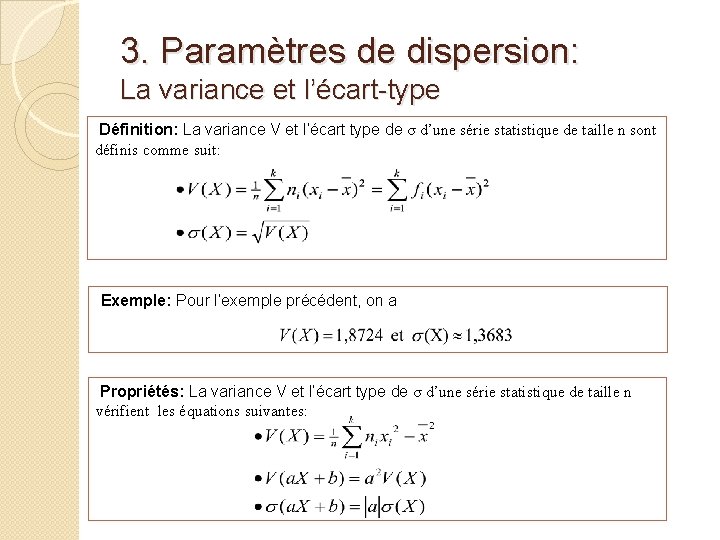 3. Paramètres de dispersion: La variance et l’écart-type Définition: La variance V et l’écart