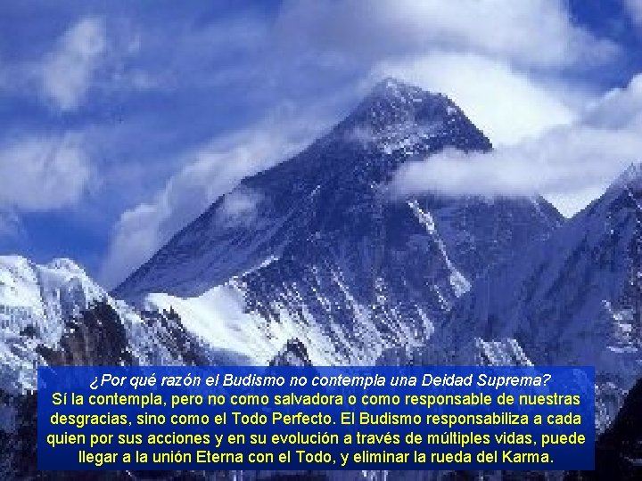¿Por qué razón el Budismo no contempla una Deidad Suprema? Sí la contempla, pero