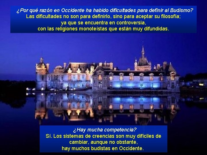 ¿Por qué razón en Occidente ha habido dificultades para definir al Budismo? Las dificultades