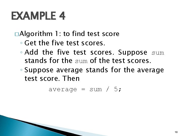 EXAMPLE 4 � Algorithm 1: to find test score ◦ Get the five test