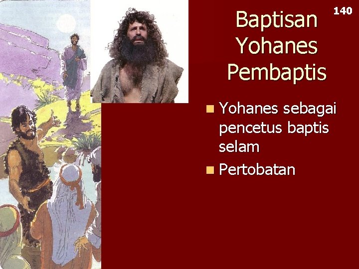 Baptisan Yohanes Pembaptis n Yohanes 140 sebagai pencetus baptis selam n Pertobatan 