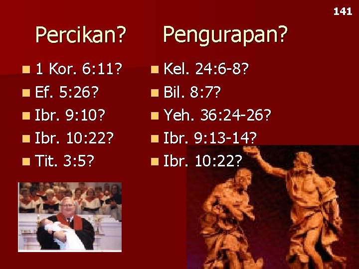 141 Percikan? n 1 Kor. 6: 11? n Ef. 5: 26? n Ibr. 9: