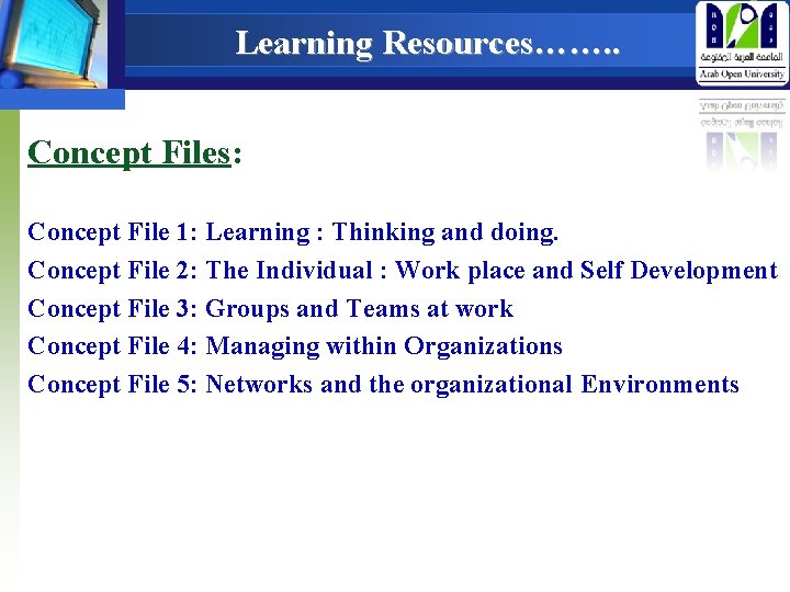 Learning Resources……. . Concept Files: Concept File 1: Learning : Thinking and doing. Concept