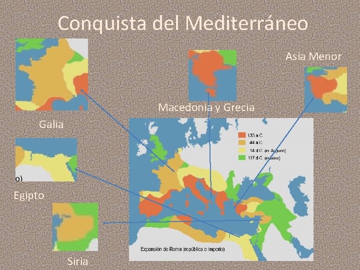 Conquista del Mediterráneo Asia Menor Macedonia y Grecia Galia Egipto Siria 
