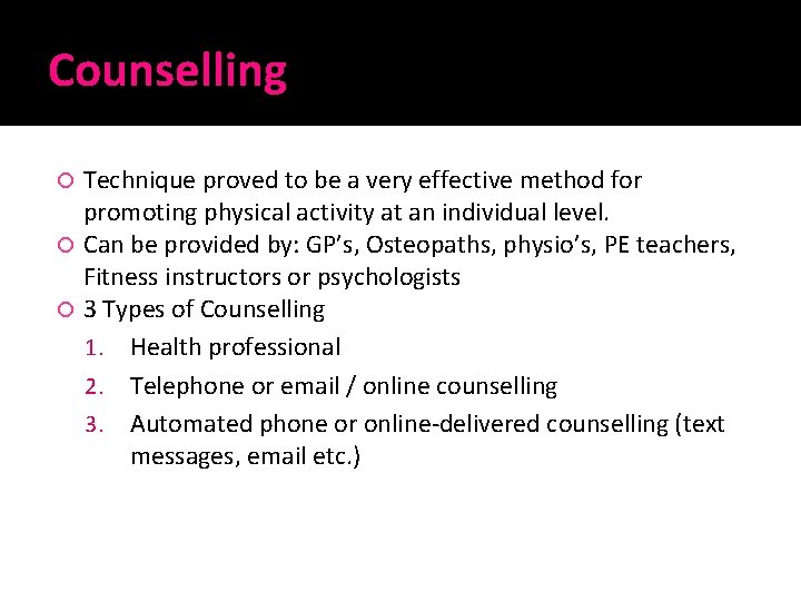 Counselling Technique proved to be a very effective method for promoting physical activity at