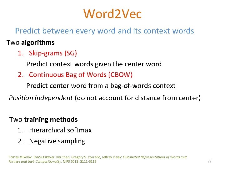 Word 2 Vec Predict between every word and its context words Two algorithms 1.