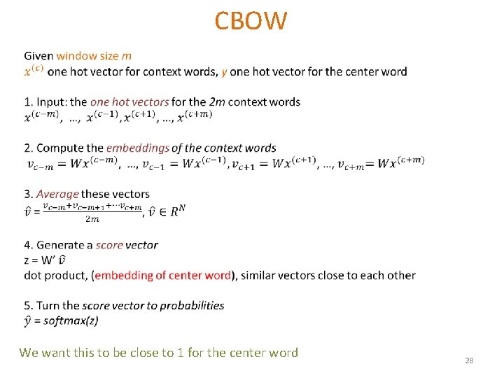 CBOW We want this to be close to 1 for the center word 28