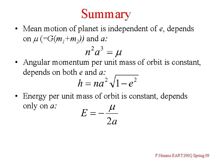 Summary • Mean motion of planet is independent of e, depends on m (=G(m