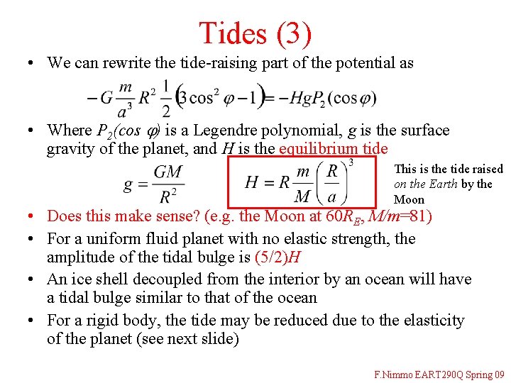 Tides (3) • We can rewrite the tide-raising part of the potential as •