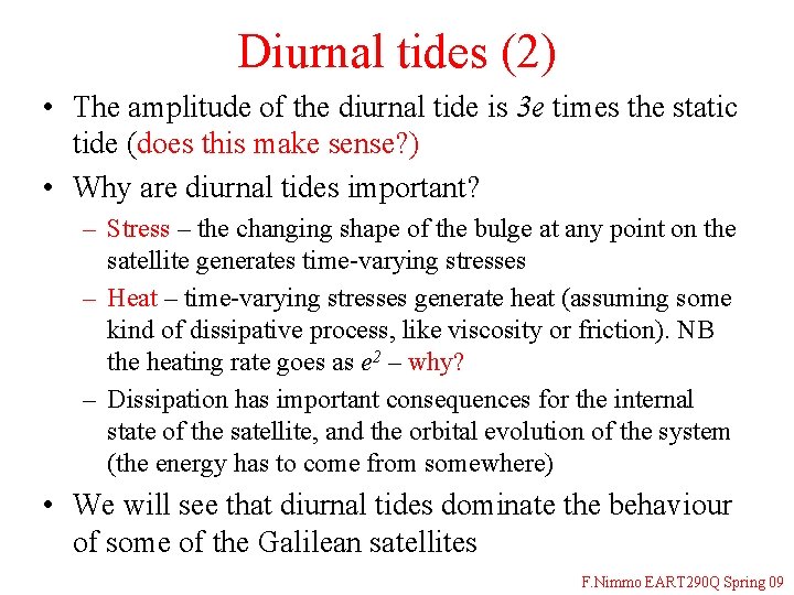Diurnal tides (2) • The amplitude of the diurnal tide is 3 e times
