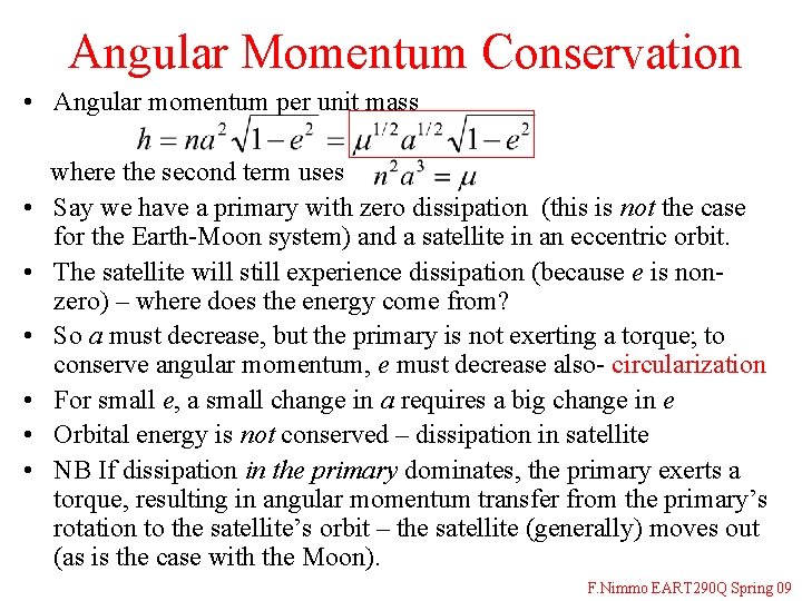 Angular Momentum Conservation • Angular momentum per unit mass • • • where the