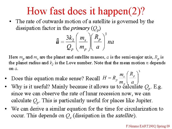 How fast does it happen(2)? • The rate of outwards motion of a satellite