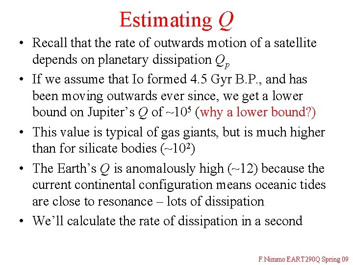 Estimating Q • Recall that the rate of outwards motion of a satellite depends