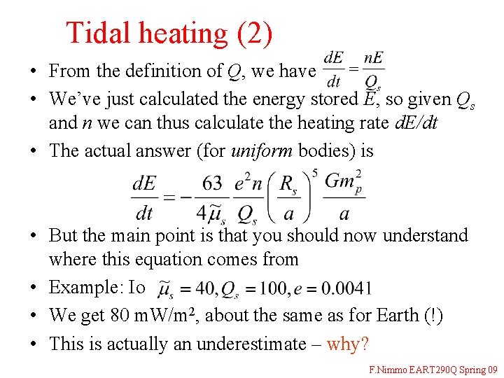 Tidal heating (2) • From the definition of Q, we have • We’ve just