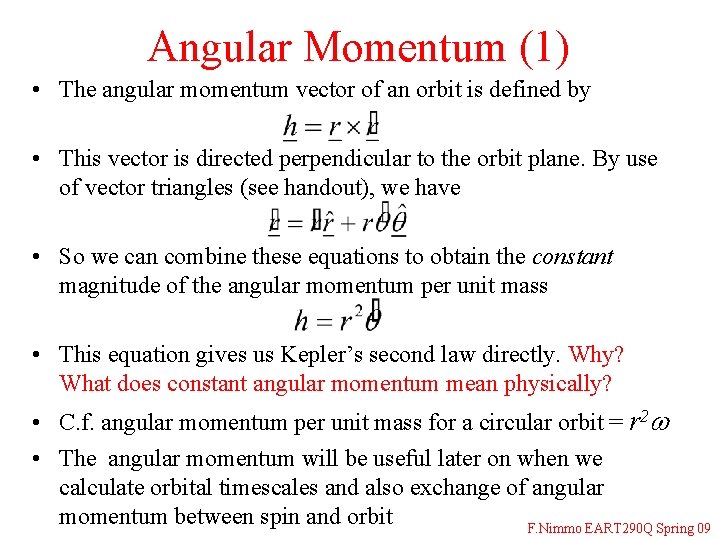 Angular Momentum (1) • The angular momentum vector of an orbit is defined by