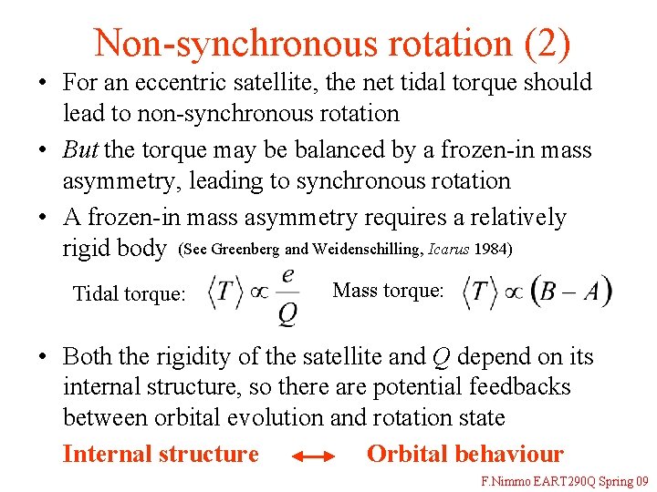 Non-synchronous rotation (2) • For an eccentric satellite, the net tidal torque should lead