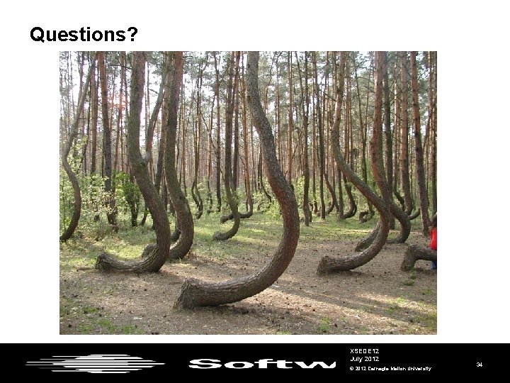 Questions? XSEDE 12 July 2012 © 2012 Carnegie Mellon University 34 