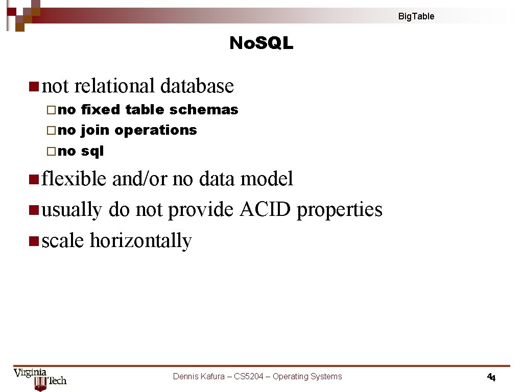 Big. Table No. SQL n not relational database ¨ no fixed table schemas ¨