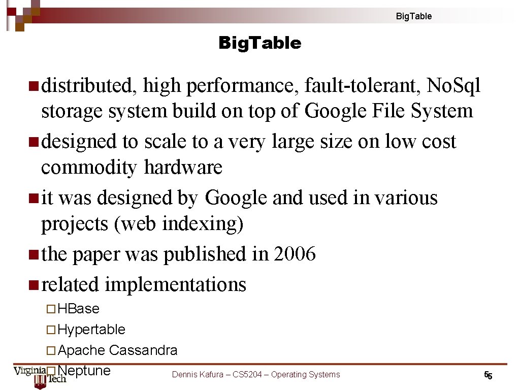 Big. Table n distributed, high performance, fault-tolerant, No. Sql storage system build on top