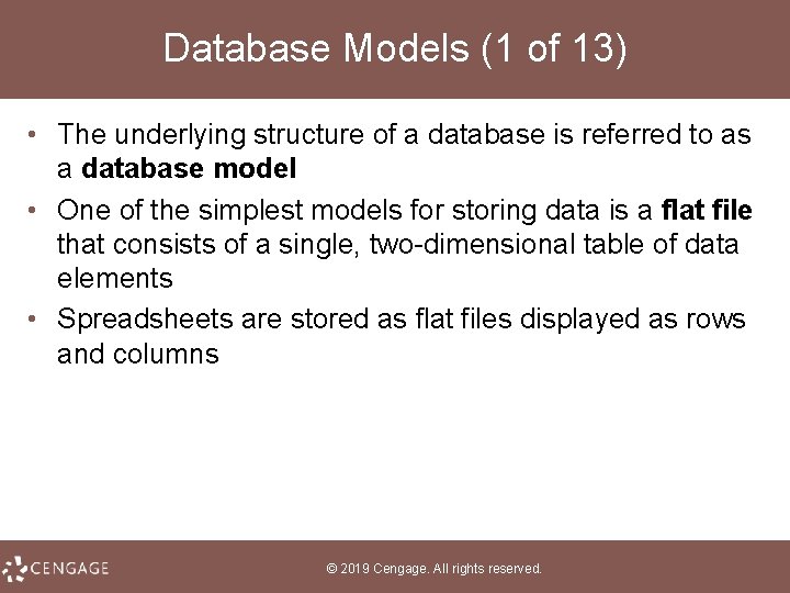 Database Models (1 of 13) • The underlying structure of a database is referred