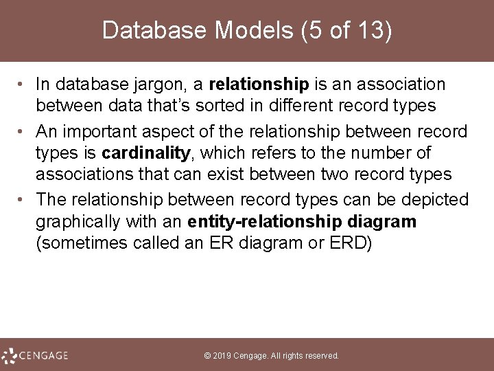 Database Models (5 of 13) • In database jargon, a relationship is an association