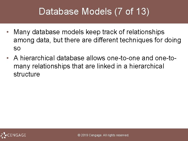 Database Models (7 of 13) • Many database models keep track of relationships among